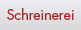 Schreinerei